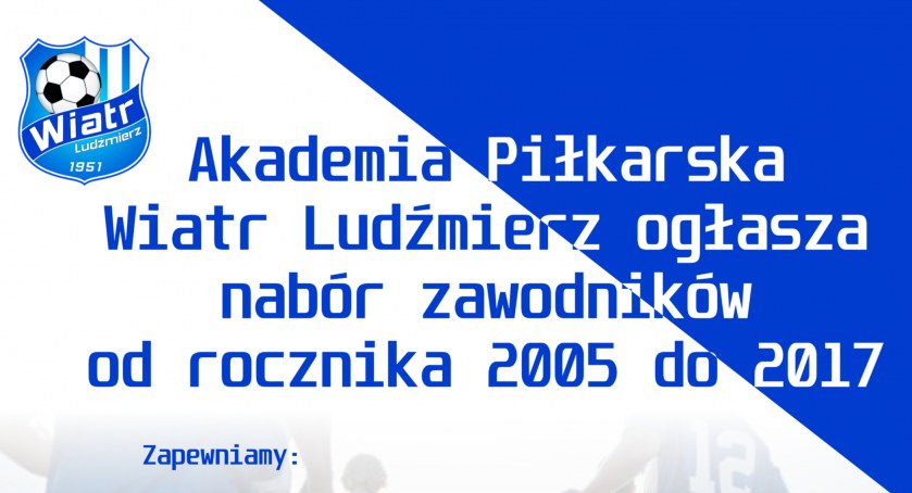 Akademia Piłkarska Wiatr Ludźmierz ogłasza nabór od rocznika 2005 do 2017 