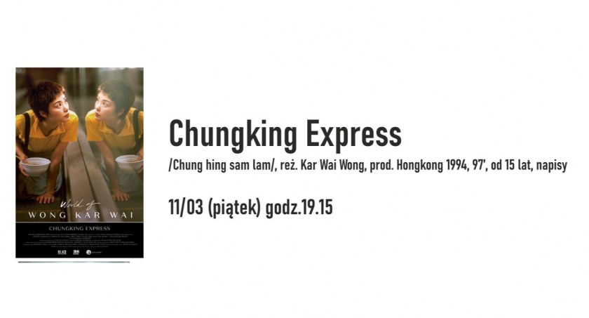  Chungking Express - w Kinie MCK Nowy Targ
