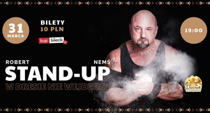 Wiecie, że siłacz z Czarnego Dunajca Robert Nemś jest stand-uperem? Spróbujcie nie przyjść na jego występ