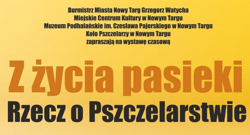 Z życia pasieki. Rzecz o pszczelarstwie ... zaproszenie na niezwykłe spotkanie