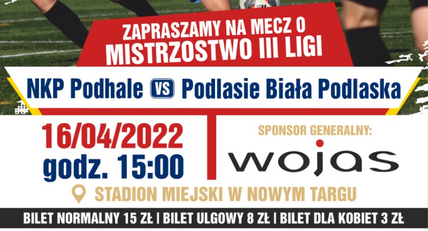 Mecz o mistrzostwo III ligi NKP Podhale Nowy Targ - Podlasie Biała Podlaska