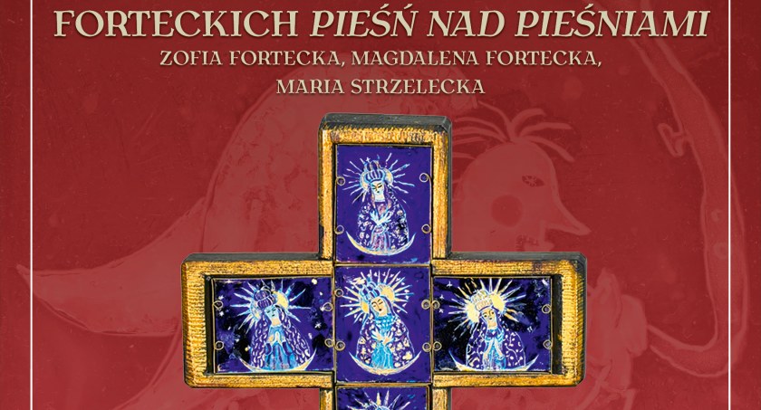 Wystawa Forteckich Pieśni nad Pieśniami