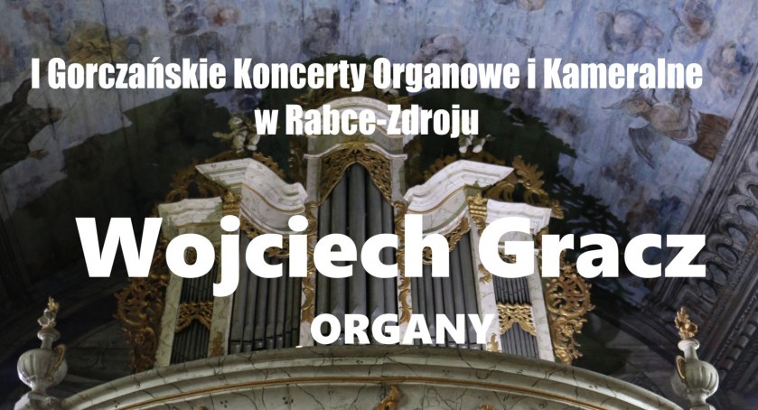 Trzeci koncert z cyklu I Gorczańskie Koncerty Organowe i Kameralne w Rabce-Zdroju