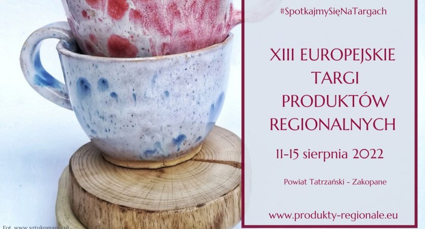 Europejskie Targi Produktów Regionalnych - 11-15 sierpnia 2022 