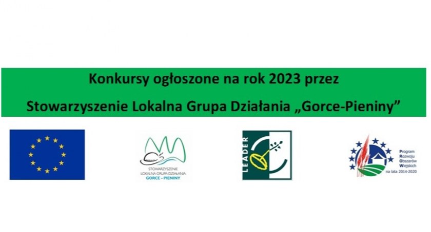 Konkursy ogłoszone na rok 2023 przez Stowarzyszenie Lokalna Grupa Działania „Gorce-Pieniny”
