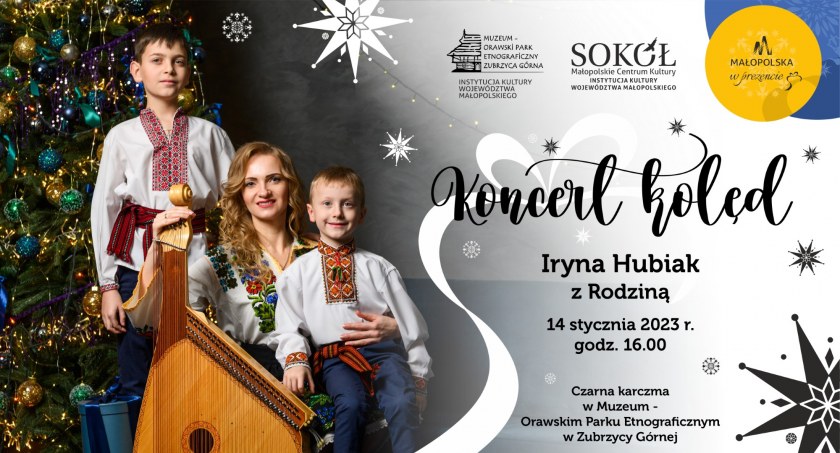 Muzeum - Orawski Park Etnograficzny w Zubrzycy Górnej zaprasza na Koncert kolęd - Iryna Hubiak z Rodziną