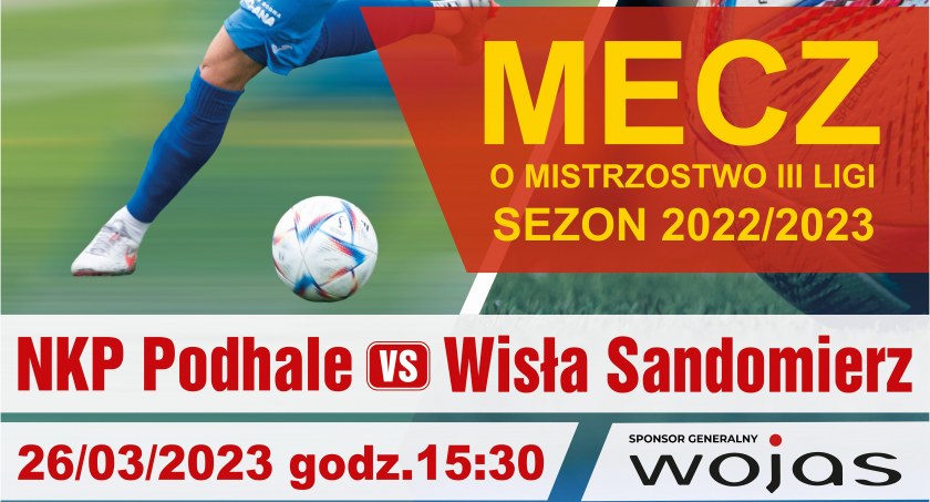 Podhale Nowy Targ - Wisła Sandomierz mecz o Mistrzostwo III ligi