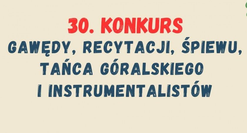30. konkurs gawędym recytacji, śpiewu, tańca góralskiego i instrumentalistów