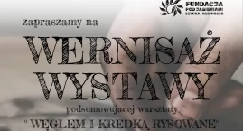 Zdjęcie przedstawia: Zaproszenie na wernisaż wystawy „Węglem i kredką rysowane”