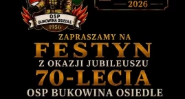 Jubileusz 70-lecia OSP Bukowina Osiedle - zapraszeni&hellip;