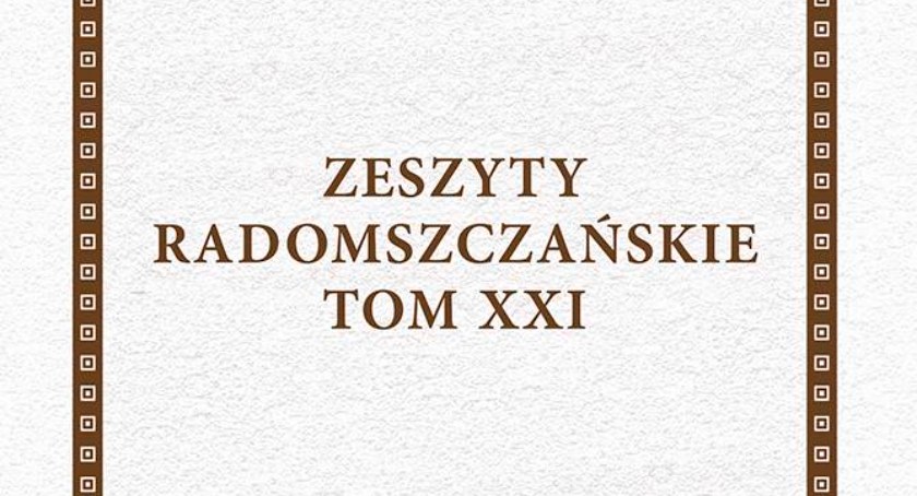 Radomszczański oddział Polskiego Towarzystwa Historycznego zaprasza na promocję XXI tomu „Zeszytów Radomszczańskich”