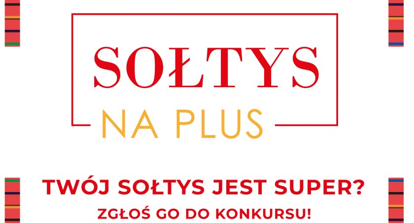 Masz pracowitego sołtysa? Zgłoś go do konkursu, masz niewiele czasu, nie czekaj