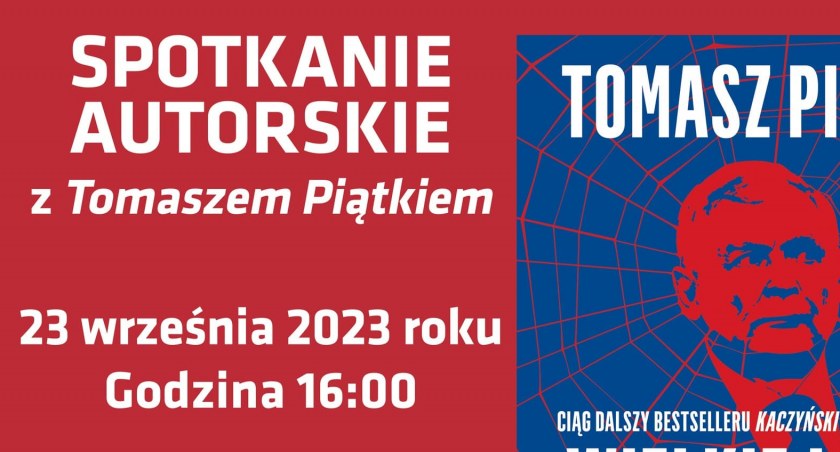 W sobotę spotkanie z Tomaszem Piątkiem, autorem książek o Ducie, Morawieckim, Kaczyńskim i Macierewiczu