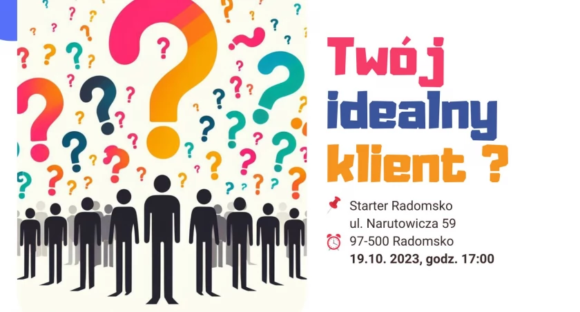 Zastanawiasz się jaki jest twój idealny klient? Dowiesz się na szkoleniu 