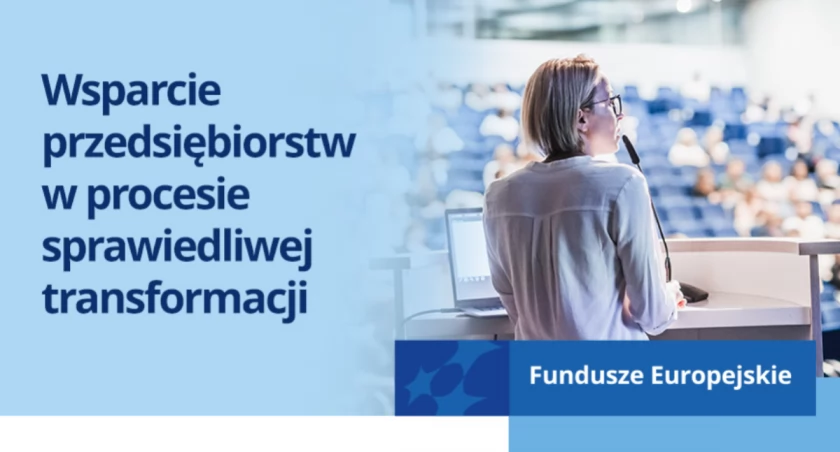 Wsparcie przedsiębiorstw w procesie sprawiedliwej transformacji