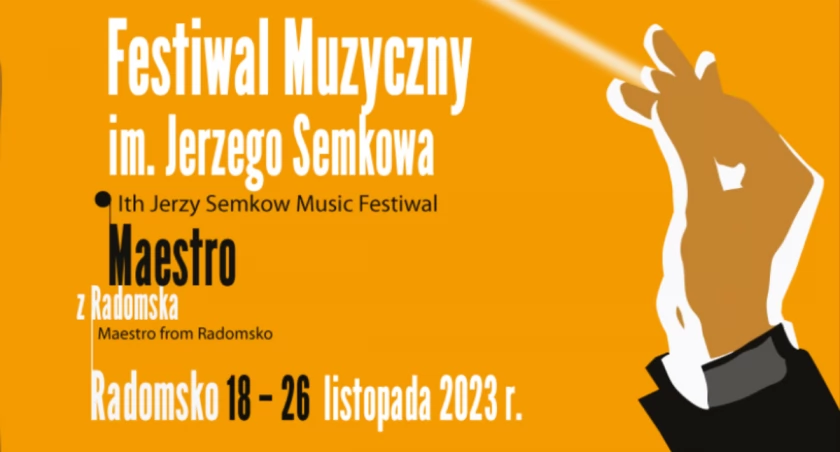 MAESTRO Z RAdomSKA. Festiwal Muzyczny dedykowany pamięci Jerzego Semkowa. Zaprasza FIK