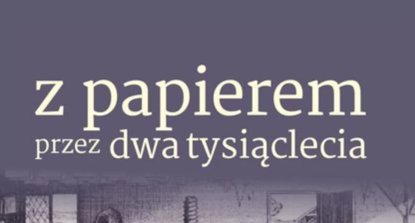Już niebawem w Muzeum Regionalnym otwarcie ekspozycji o historii papieru