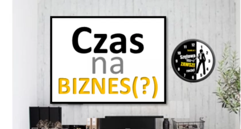 Czas na biznes (?) Powiatowy Urząd Pracy i Starter Radomsko zapraszają na spotkanie informacyjne o własnym biznesie
