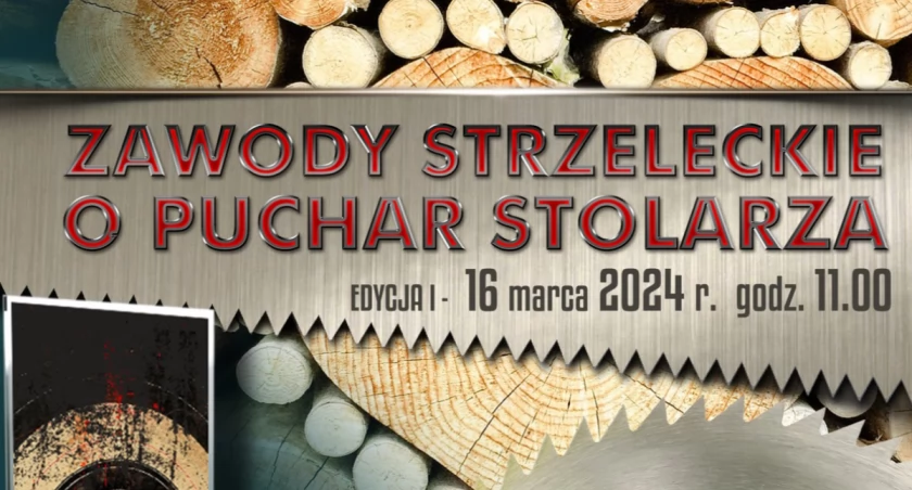 16 marca odbędą się zawody strzeleckie o Puchar Stolarza. Imprezie towarzyszyć będzie cała gama atrakcji