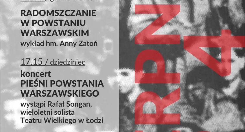 80. rocznica wybuchu Powstania Warszawskiego. Muzeum Regionalne zaprasza na wykład i koncert solisty Teatru Wielkiego w Łodzi