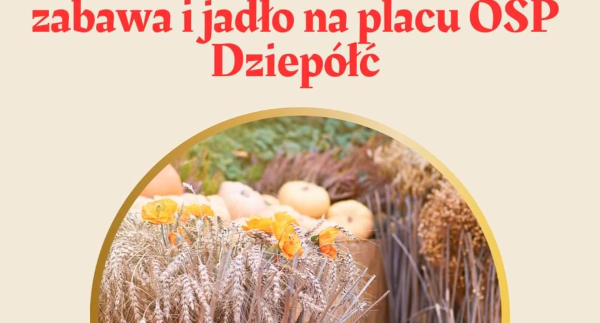 Sołectwo Dziepółć zaprasza na dożynki parafialne. Start 7 września o godz. 15.00
