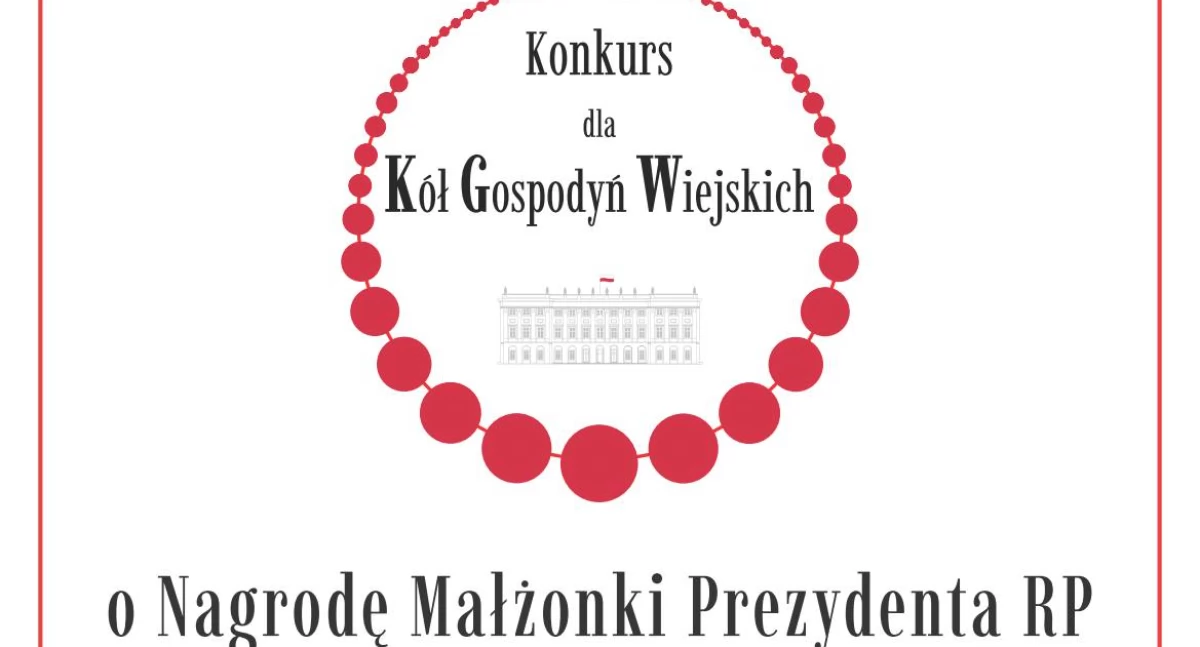 Ważna informacja dla Kół Gospodyń Wiejskich. Ruszył nabór do konkursu o Nagrodę Małżonki Prezydenta RP. Termin zgłoszeń upływa z końcem lutego