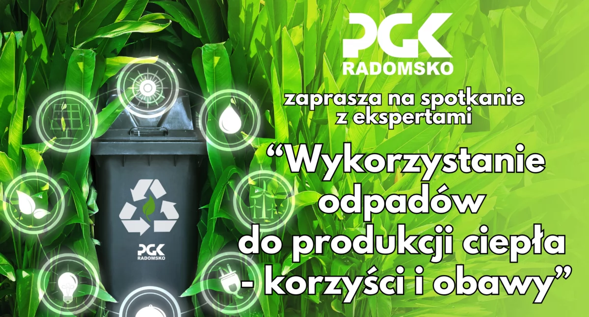 PGK Radomsko zaprasza na spotkanie otwarte z ekspertami w sprawie budowy spalarni