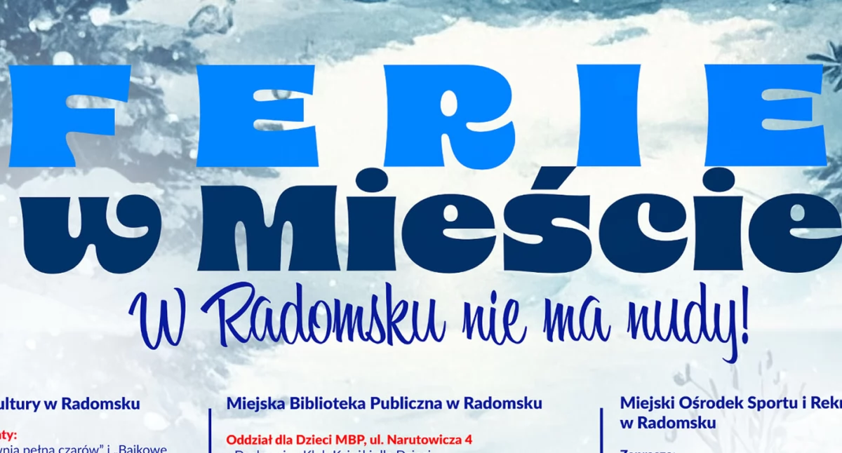 Ferie w mieście? W Radomsku nie ma nudy -w mieście mnożą się atrakcje przygotowane specjalnie na ten czas