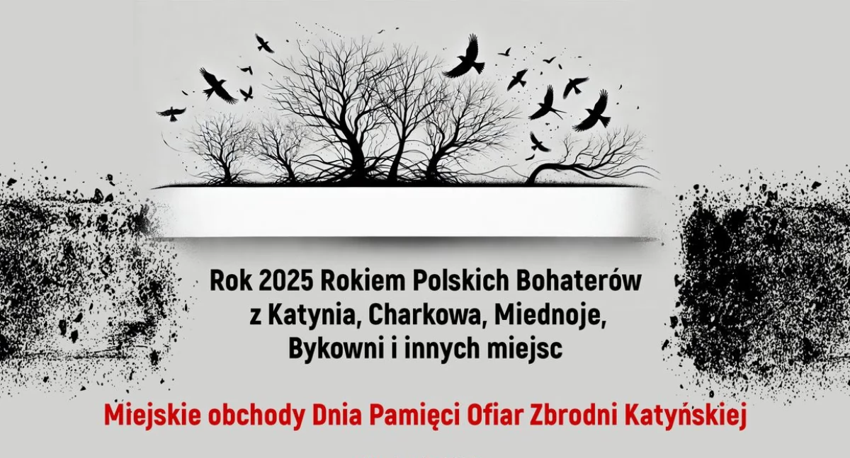 Rok 2025 rokiem Polskich Bohaterów z Katynia, Charkowa, Miednoje i Bykowni. Miejskie obchody zaczynają się 3 kwietnia