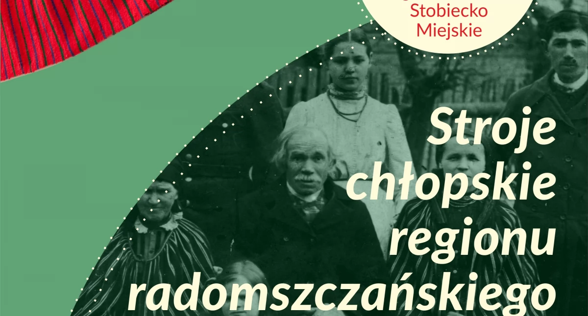 Muzeum zaprasza na wykład. Tym razem pod lupą znajdą się stroje chłopskie naszego regionu