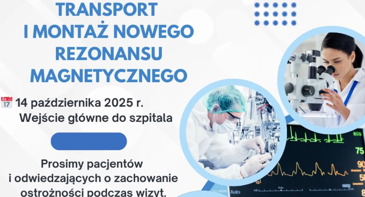 Transport i montaż rezonansu magnetycznego na terenie szpitala. Placówka prosi o zachowanie szczególnej ostrożności
