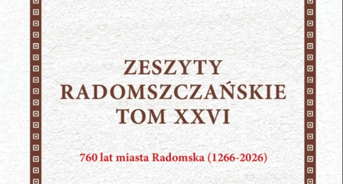 To już XXVI tom „Zeszytów Radomszczańskich”. PTH zaprasza na promocję