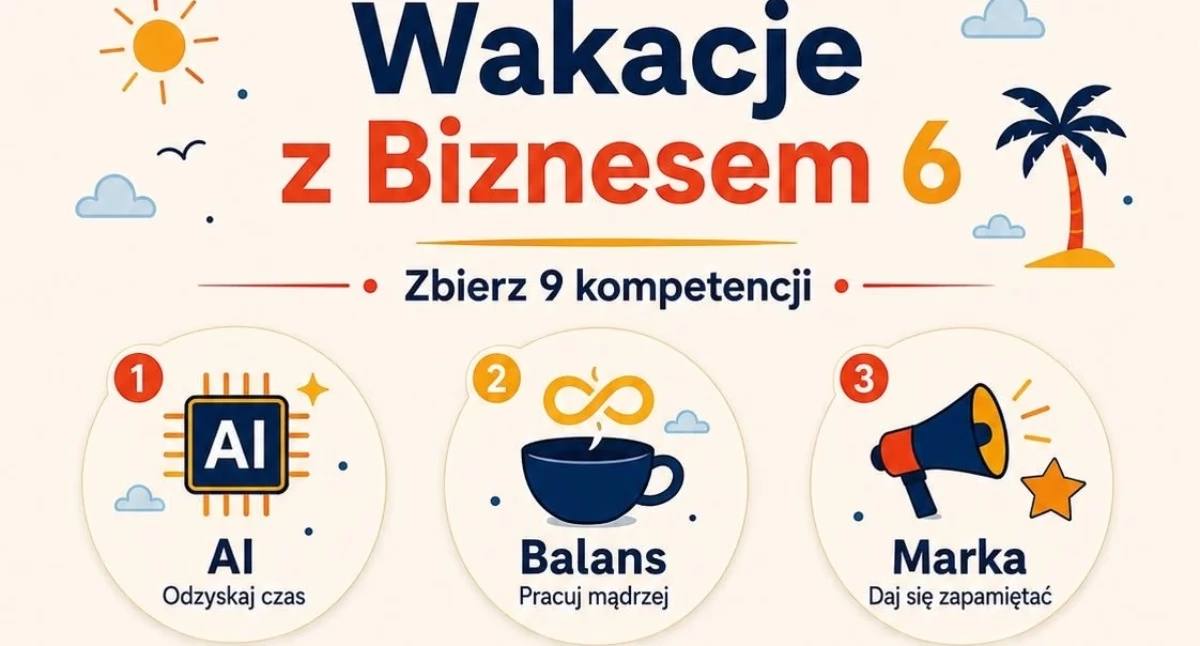 Wakacje z Biznesem po raz szósty. Dziewięć czwartków pełnych konkretów