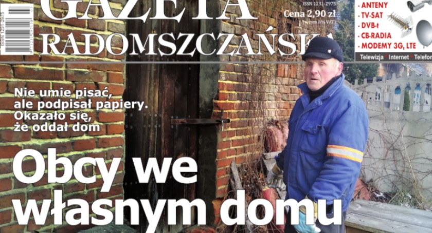 Nie umie czytać, ale podpisał. I stał się obcym we własnym domu. O czym przeczytacie w najnowszej Gazecie