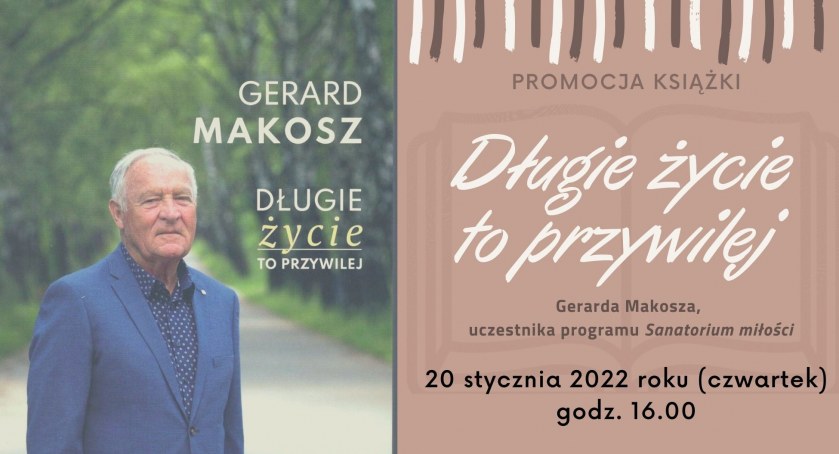 Miejska Biblioteka Publiczna. Gerard Makosz opowie o tym jak żyć, żeby żyć długo i szczęśliwie
