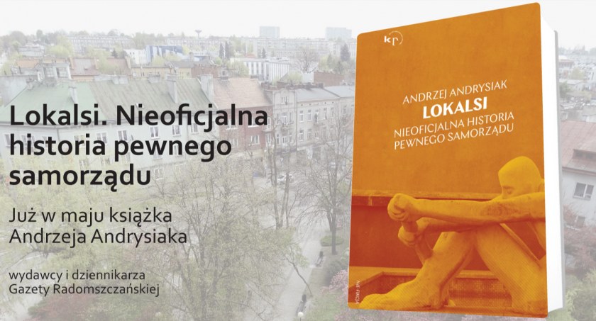 „Lokalsi. Nieoficjalna historia pewnego samorządu