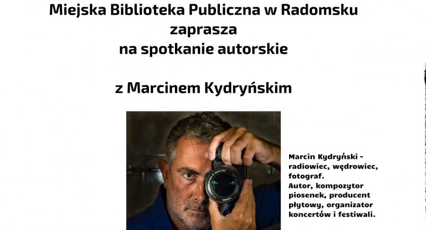 Spotkanie autorskie z Marcinem Kydryńskim - O wschodzie. Zaprasza Miejska Biblioteka Publiczna 