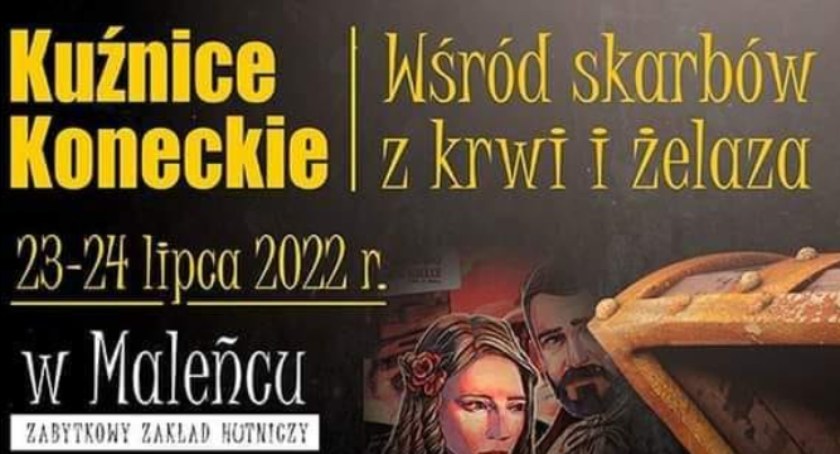 Eksploratorzy ze Stowarzyszenia Radomsk zaprezentują swój dorobek w Maleńcu - XXIII edycja Kuźni Koneckich