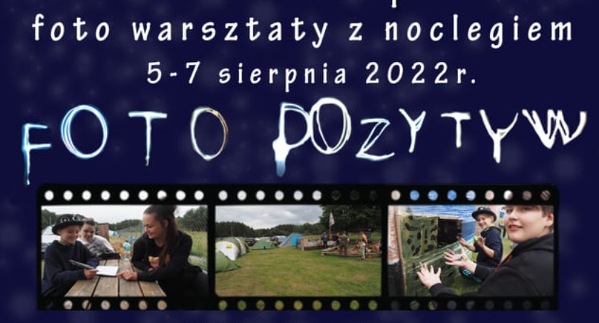 Fundacja foto Pozytyw zaprasza dzieci i młodzież do udziału w warsztatach foto z noclegiem