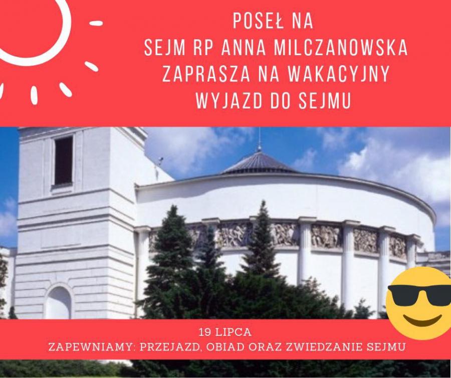 Anna Milczanowska zaprasza na wakacyjny wyjazd do Sejmu