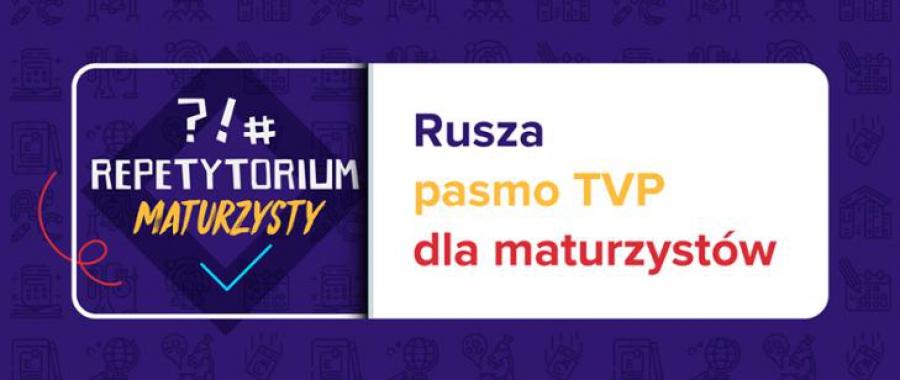 „Repetytorium Maturzysty” to oferta edukacyjna MEN i TVP