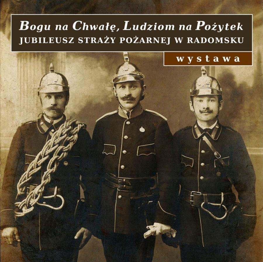 100. jubileusz straży pożarnej w Radomsku. Z tej okazji wystawa w Muzeum Regionalnym