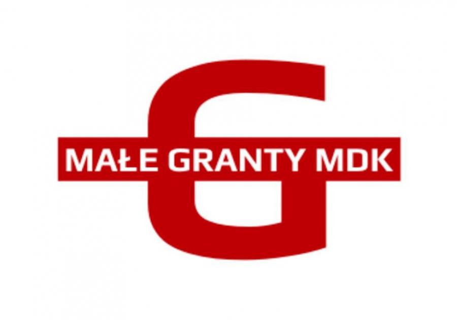 Śpieszcie się. Tylko do poniedziałku można składać wnioski o Małe Granty w MDK