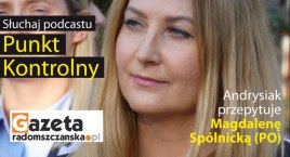 Spólnicka w podcaście Punkt Kontrolny: „Sieć powiązań i zależności poprzez pracę dusi Radomsko