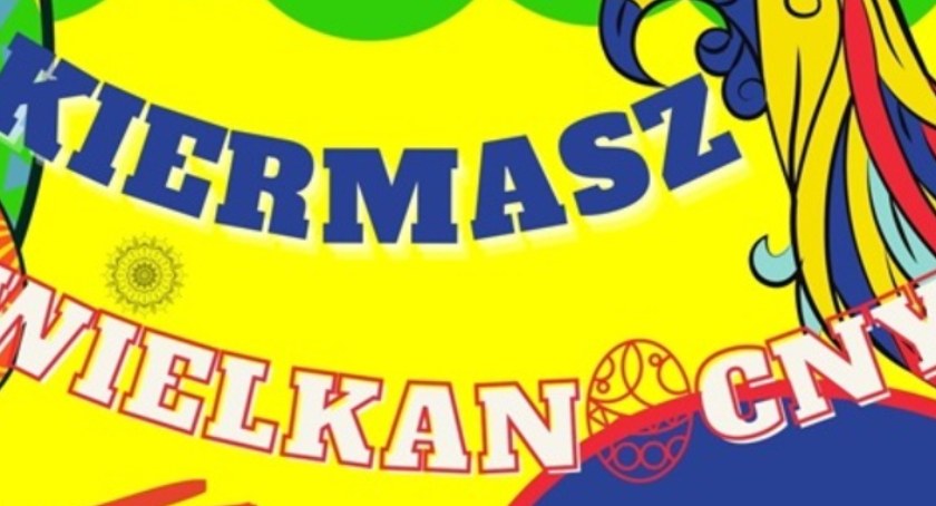 Zapraszają do udziału w Kiermaszu Wielkanocnym