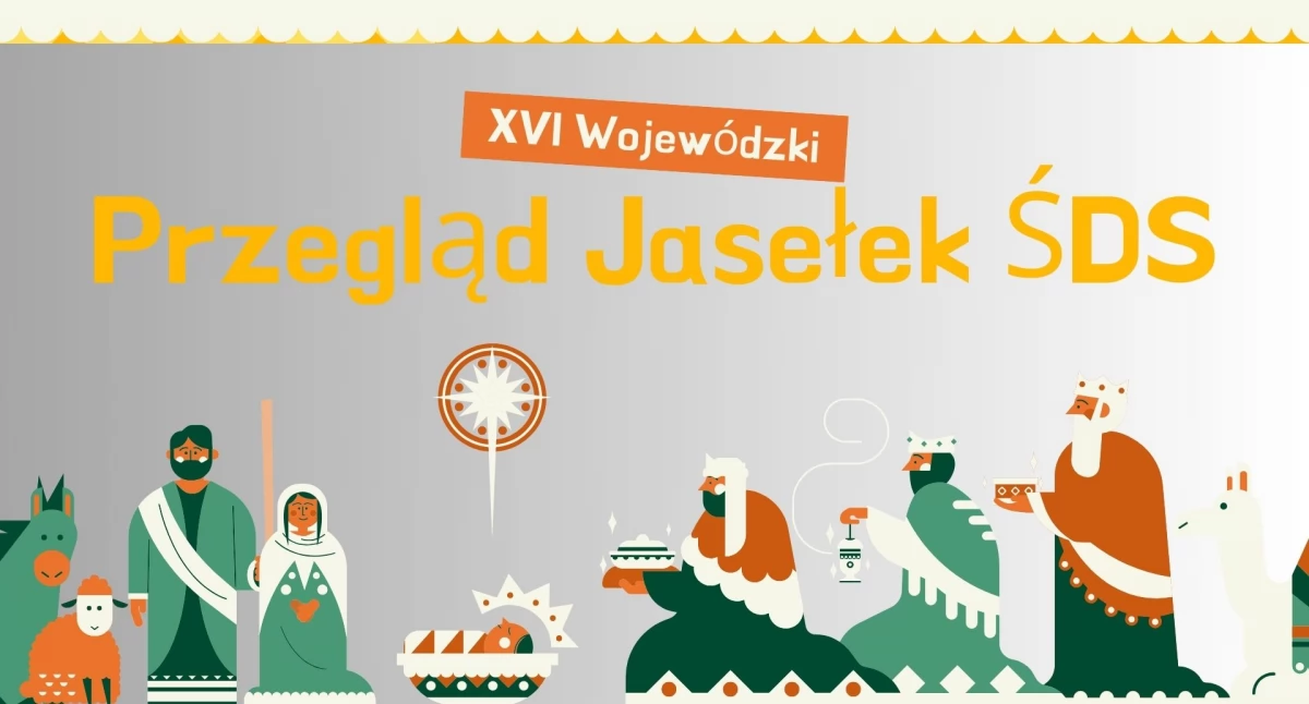 XVI Wojewódzki Przegląd Jasełek Środowiskowych Domów Samopomocy
