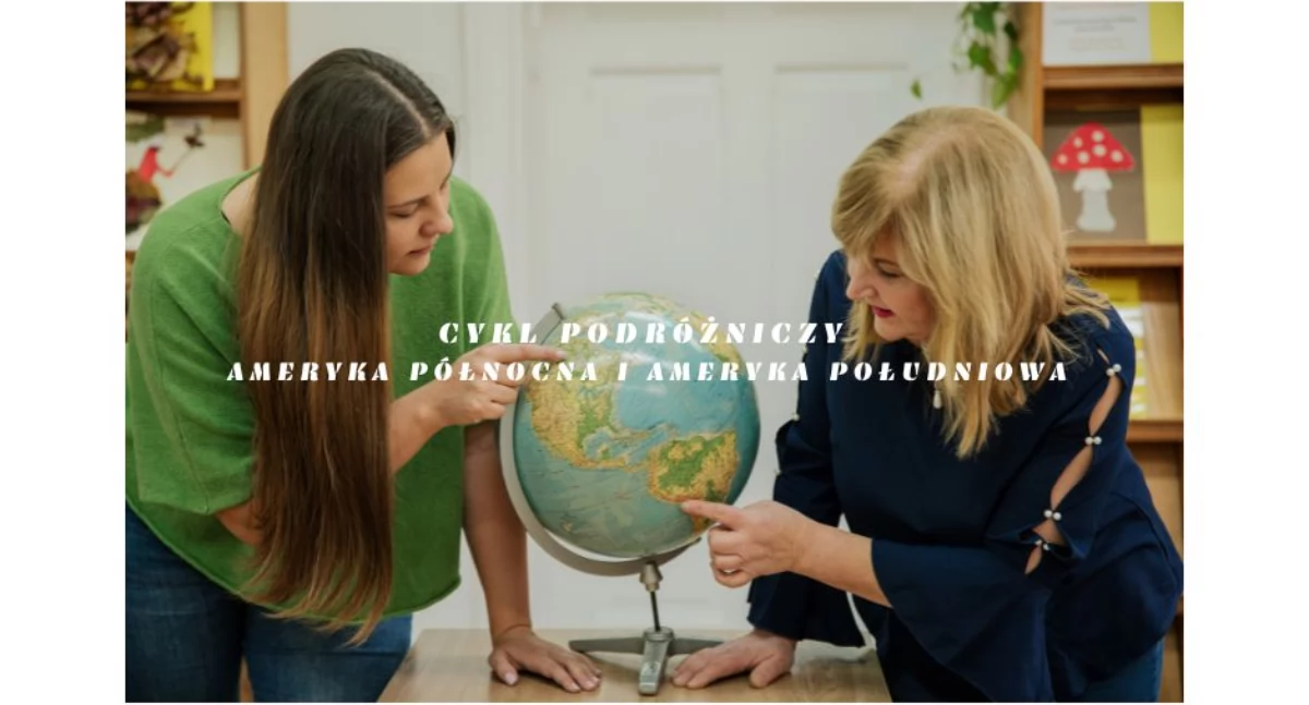 Cykl podróżniczy: Ameryka Północna i Ameryka Południowa - kontrasty według Emilii Turek i Joli Hellis