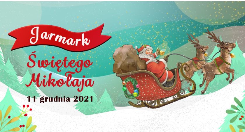 11 grudnia zarezerwuj sobie na Jarmark Świętego Mikołaja