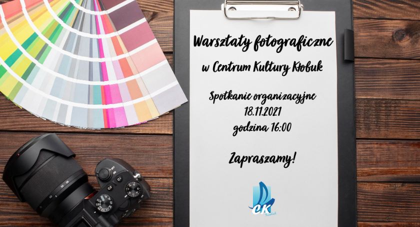 Warsztaty fotograficzne w Centrum Kultury Kłobuk