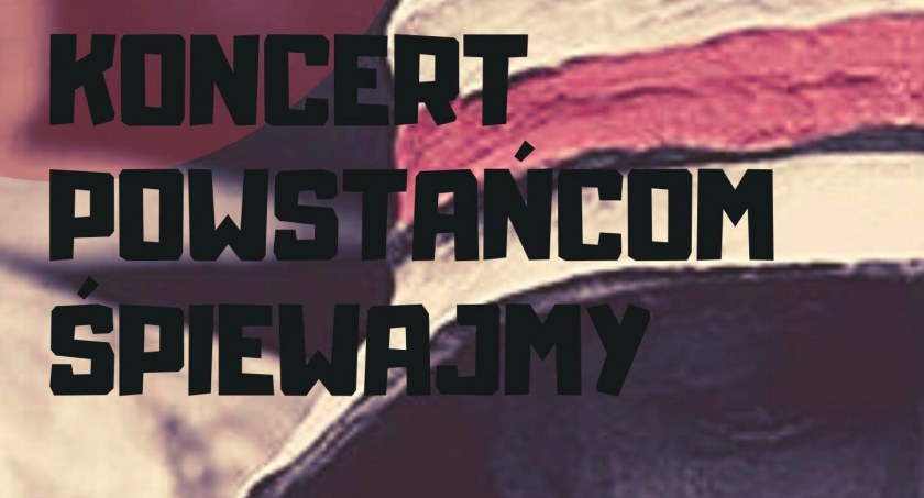 Powstańcom śpiewajmy - koncert ku czci bohaterów Powstania Warszawskiego